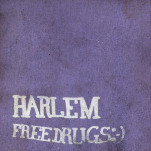Harlem - Free Drugs;-)