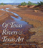 Day Trips & Beyond: <i>Of Texas Rivers & Texas Art</i>