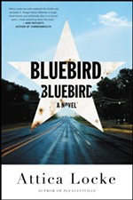 <i>Bluebird, Bluebird</i> by Attica Locke