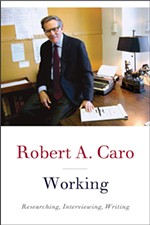 <i>Working: Researching, Interviewing, Writing</i> by Robert A. Caro