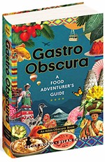 <i>Gastro Obscura</i> Reveals a World of Food-based Weirdness