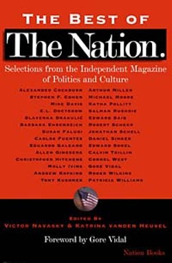 The Best of the Nation: Selections from the Independent Magazine of Politics and Culture Gore Vidal, Victor Navasky and Katrina Vanden Heuvel