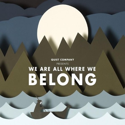 Album of the Year: We Are All Where We Belong, Quiet Company