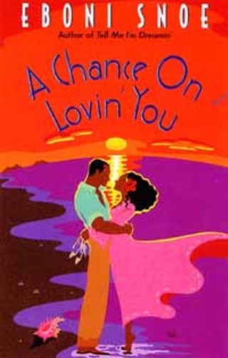 <i>A Chance On Loving You</i>, one of the single title novels by Eboni Snow, who writes from black to white to all cultures in between.