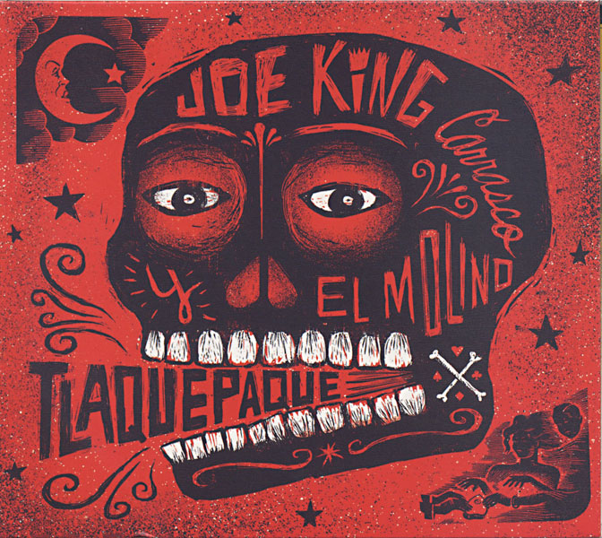Joe King Carrasco & El Molino: Tlaquepaque Album Review - Music - The ...