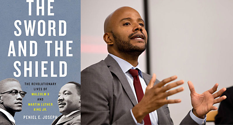 The Sword and the Shield Shows Malcolm X and MLK Were More Alike Than  Different: Dr. Peniel E. Joseph's book argues that the civil rights leaders  are two sides of the same