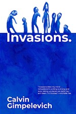 Calvin Gimpelevich’s <i>Invasions</i> Hurts So Good