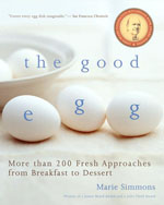 The Good Egg: More Than 200 Fresh Approaches from Breakfast to Dessert