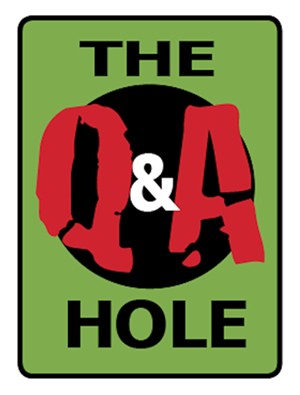 The Q&A Hole: What the Hell Is Wrong with People These Days?