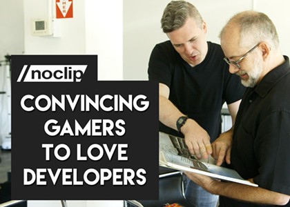 SXSW Gaming: Noclip Says Love Your Developers
