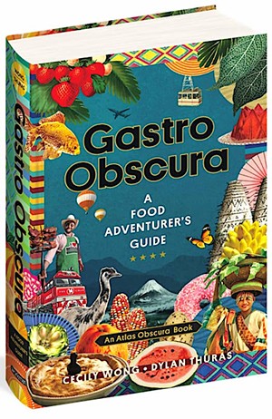 Gastro Obscura Reveals a World of Food-based Weirdness