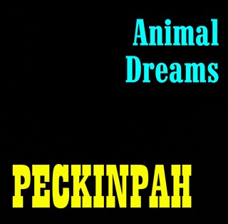 Peckinpah: Animal Dreams Album Review - Music - The Austin Chronicle Peckinpah: Animal Dreams Album Review - Music - The Austin Chronicle