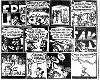 Gilbert Shelton's <i>Fabulous Furry Freak Brothers</i> 
comic strip was a mainstay in <i>The Rag</i>.