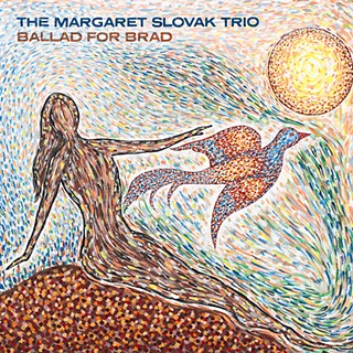 Review: The Margaret Slovak Trio, <i>Ballad for Brad</i>