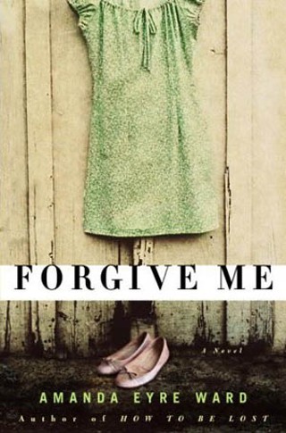 'Forgive Me: A Novel'