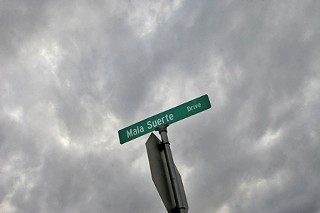 The new year will bring good luck to Mala Suerte Drive, as City Council voted Dec. 13 to approve an ordinance changing the name of this Southwest Austin street to Buena Suerte, which means good luck in Spanish. Will sunny days now sweep the clouds away and Oscar the Grouch opt to vacate his trash can for a beautiful flower bed? Stay tuned.