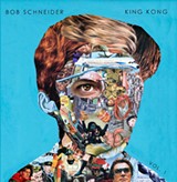 Album Art: Bob Schneider, <i>King Kong Vol. 1</i>