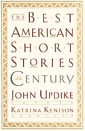 The Best American Short Stories of the Century edited by John Updike and Katrina Kenison 