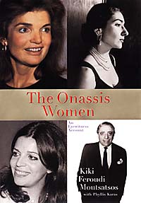 The Onassis Women: An Eyewitness Account by Kiki Feroudi Moutsatsos with Phyllis Karas